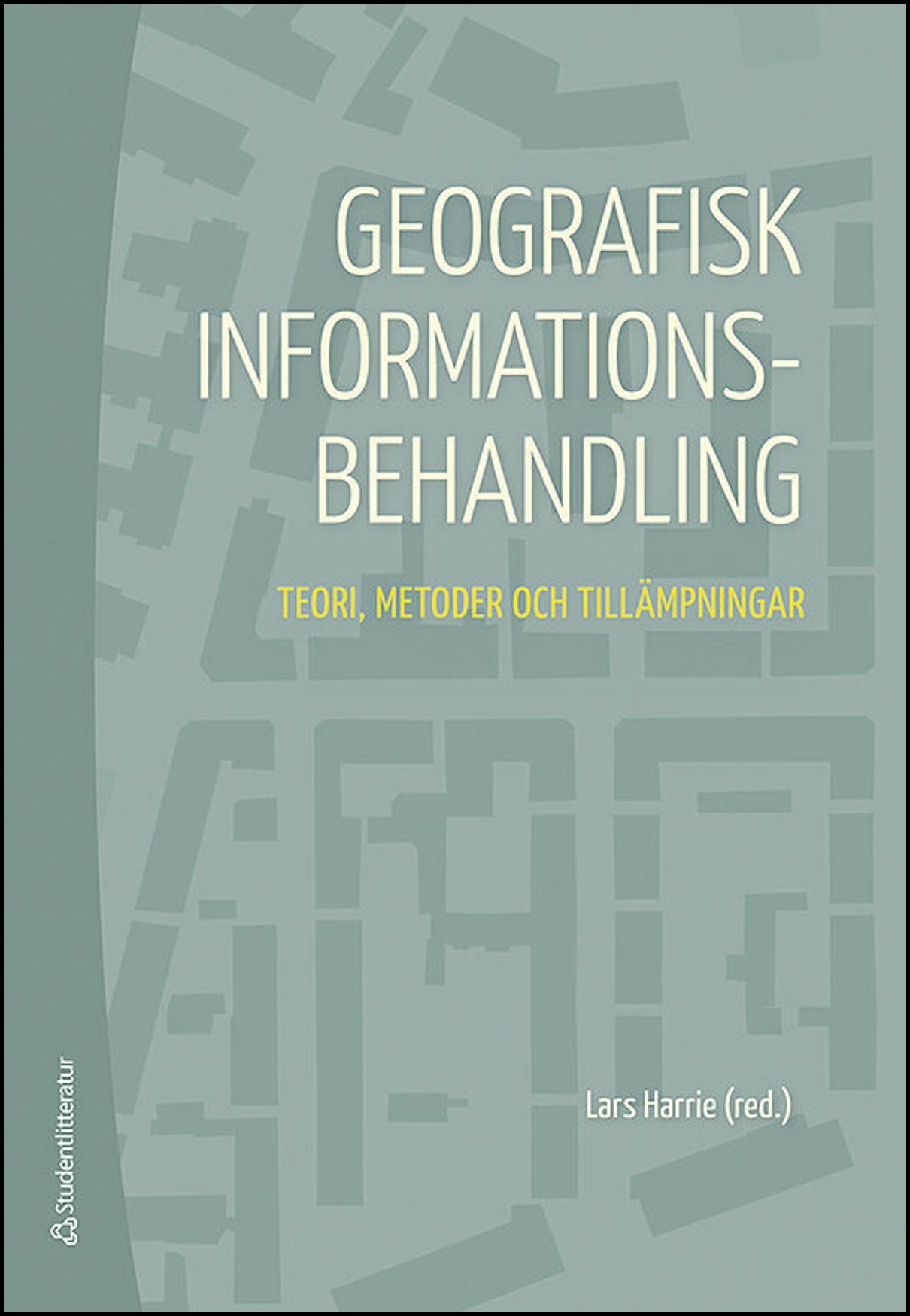 Harrie, Lars | Arnberg, Wolter | et al | Geografisk informationsbehandling : Teori, metoder och tillämpningar