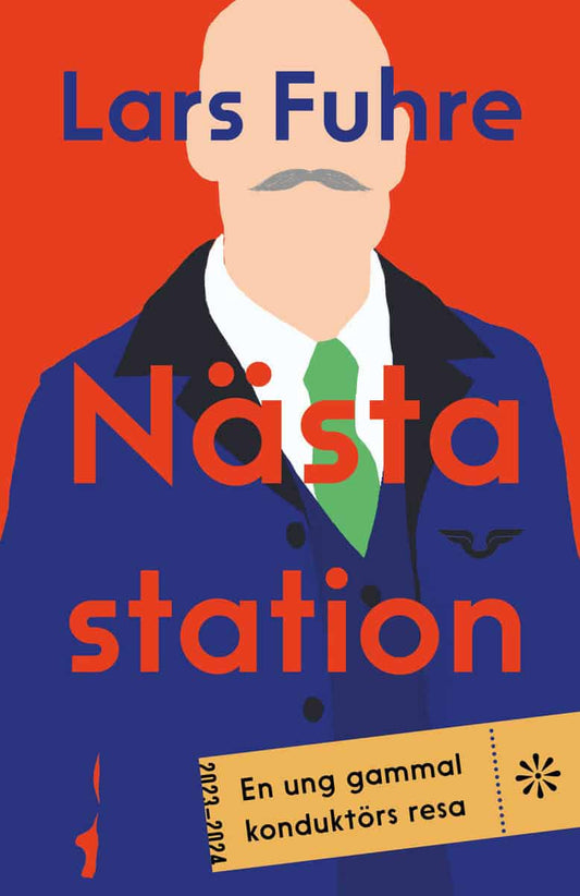 Fuhre, Lars | Nästa station : En ung gammal konduktörs resa