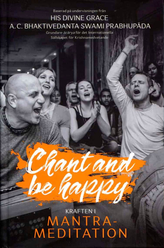 Bhaktivedanta Swami Prabhupada, A. C. | Chant and be happy : Kraften i mantra-meditation