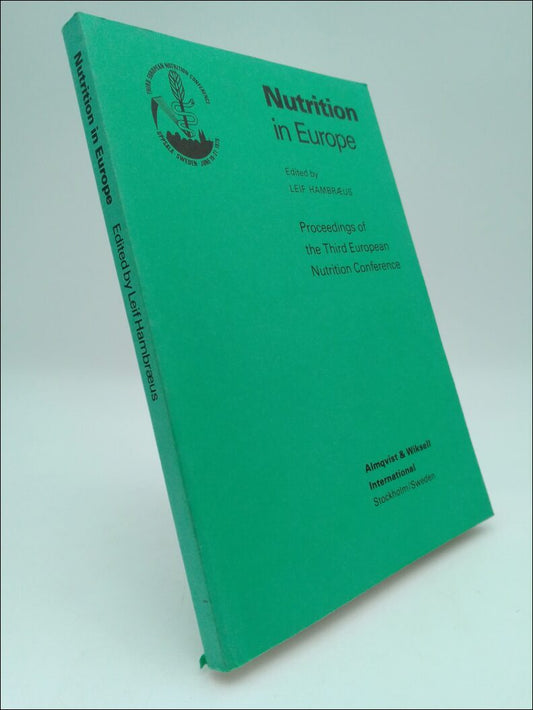 Hambraeus, Leif (Editor) | Nutrition in Europe : Proceedings of the Third European Nutrion Conference