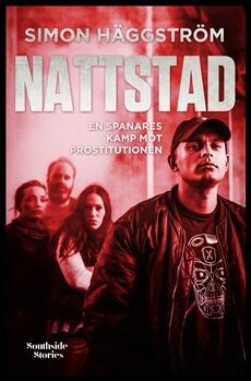 Häggström, Simon | Nattstad : [en spanares kamp mot prostitutionen]