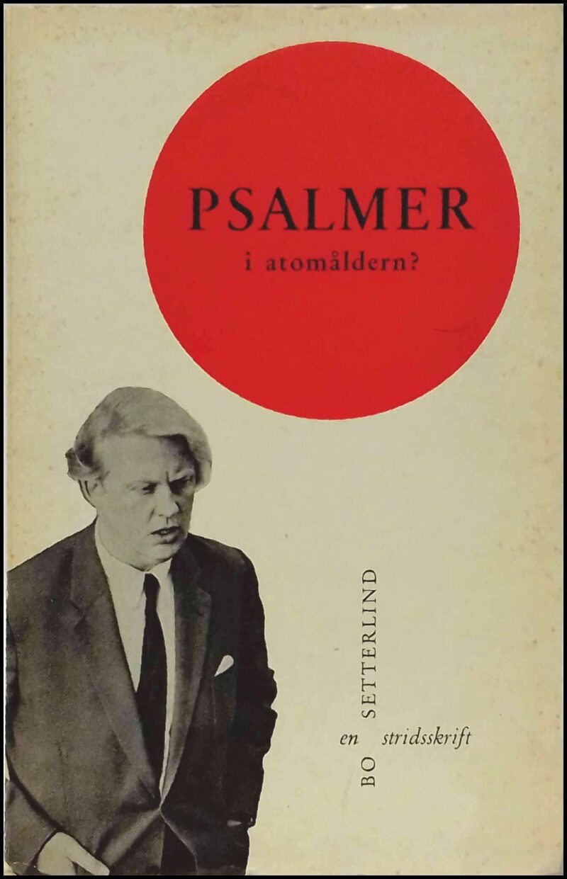 Setterlind, Bo | Psalmer i atomåldern? : En stridsskrift