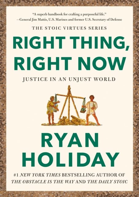 Holiday, Ryan | Right Thing, Right Now