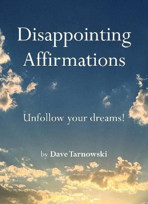 Tarnowski, Dave | Disappointing Affirmations