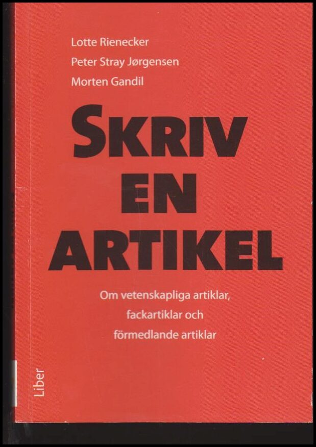 Rienecker, Lotte : Stray Jörgensen,Peter | Gandil, Morten | Skriv en artikel om vetenskapliga artiklar, fackartiklar och...