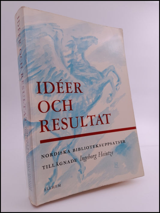 Holmström, Bengt | Sjögreen, Märta [red.] | Idéer och resultat : Nordiska biblioteksuppsatser tillägnade Ingeborg Heintze