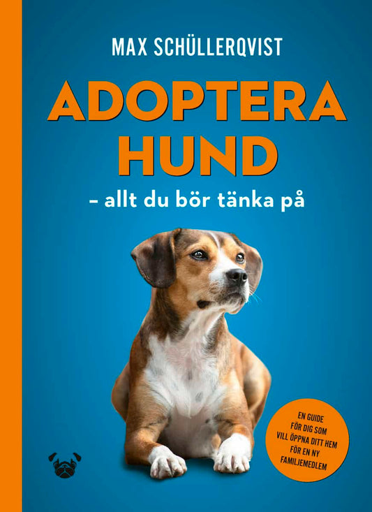 Schüllerqvist, Max | Adoptera hund : Allt du bör tänka på