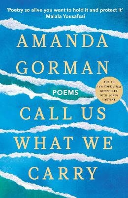 Gorman, Amanda | Call Us What We Carry