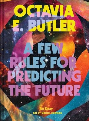 Butler, Octavia E. | Few Rules for Predicting the Future