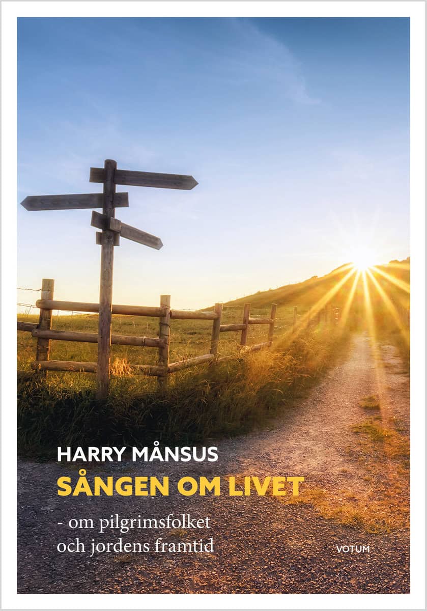 Månsus, Harry | Sången om livet : Om pilgrimsfolket och jordens framtid