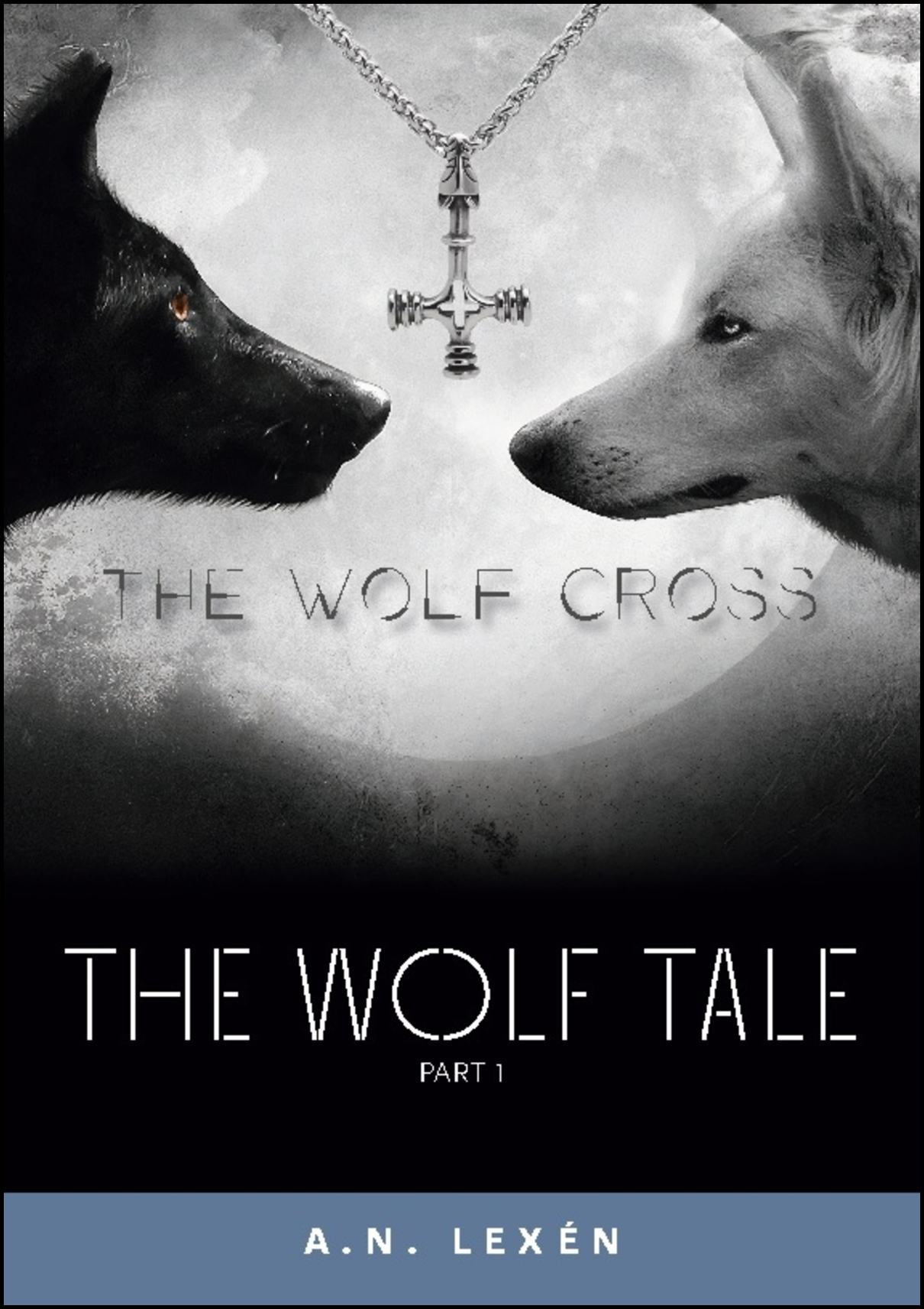 Lexén, A. N. | The Wolf Tale : The Wolf Cross