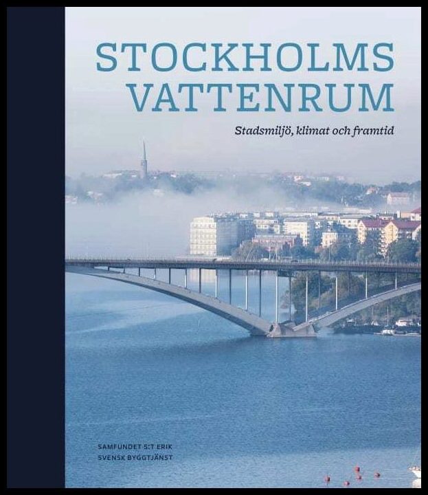 Pålsson, Ann [red.] | Stockholms vattenrum : Stadsmiljö, klimat och framtid