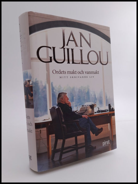 Guillou, Jan | Ordets makt och vanmakt : Mitt skrivande liv