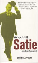 Volta, Ornella | Av och till Satie : En brevbiografi