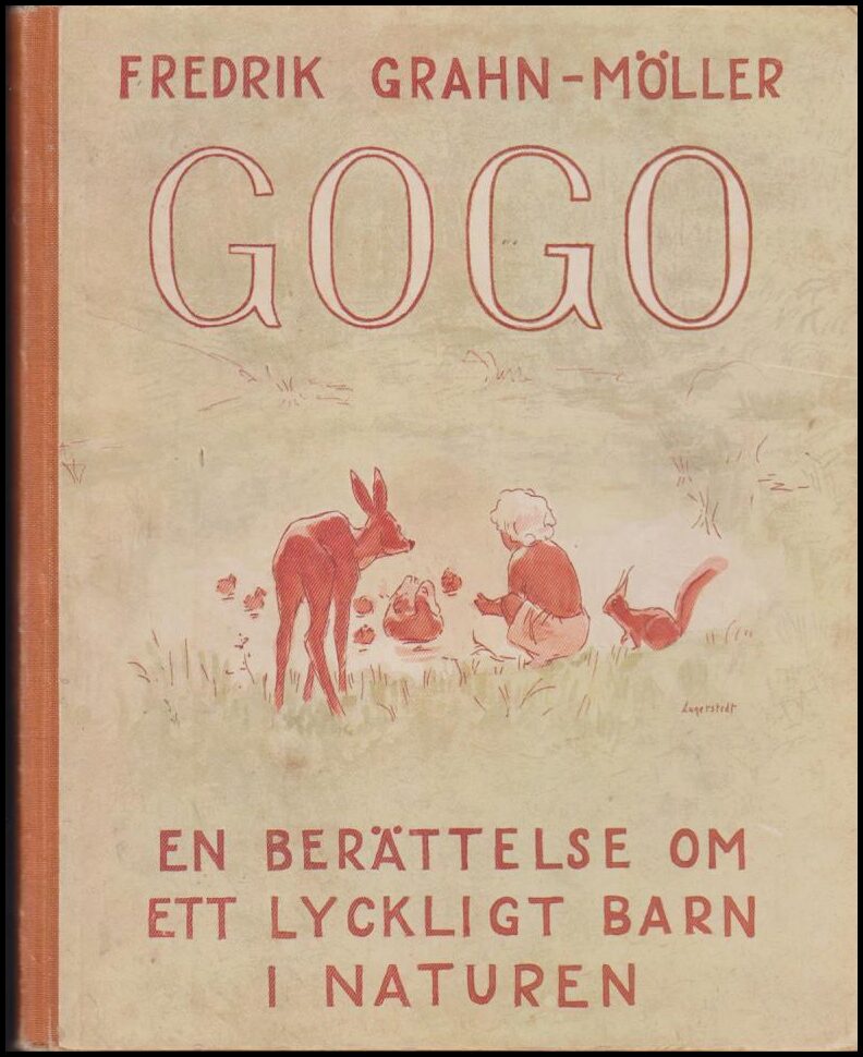 Grahn-Möller, Fredrik | Gogo : En berättelse om ett lyckligt barn ute i naturen