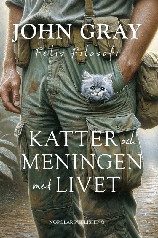 Gray, John | Katter och meningen med livet : Felis filosofi