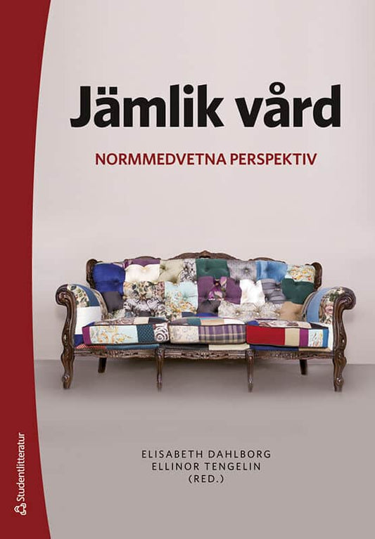 Dahlborg, Elisabeth | Tengelin, Ellinor | et al | Jämlik vård : Normmedvetna perspektiv