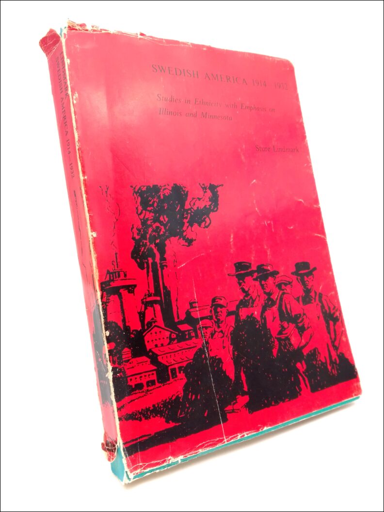 Lindmark, Sture | Swedish America 1914-1932 : Studies in Ethnicity with Emphasis on Illinois and Minnesota