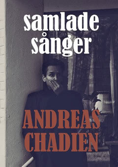 Chadien, Andreas | Samlade sånger