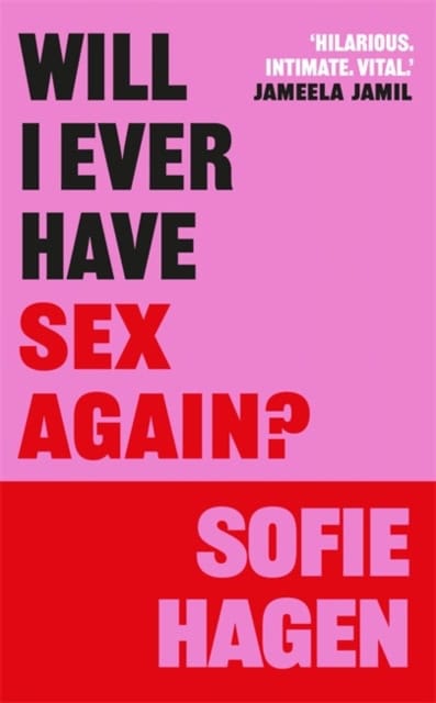 Hagen, Sofie | Will I Ever Have Sex Again?