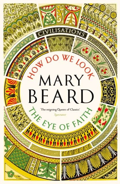 Beard, Mary | Civilisations : How Do We Look / The Eye of Faith