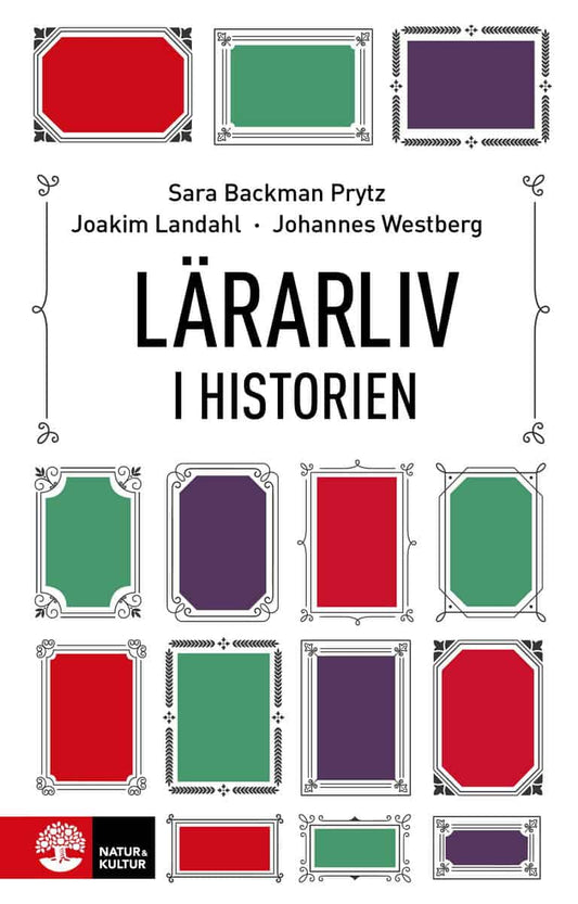 Backman Prytz, Sara | Landahl, Joakim | Westberg, Johannes | Lärarliv i historien