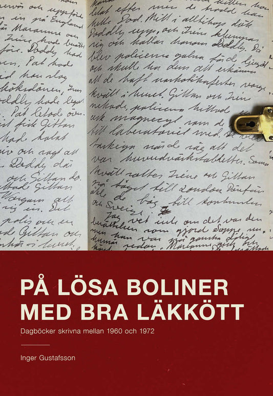 Gustafsson, Inger | På lösa boliner med bra läkkött : Dagböcker från 1960 till 1972