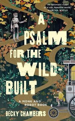 Chambers, Becky | A Psalm for the Wild-Built