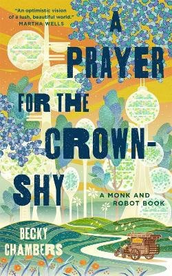 Chambers, Becky | A Prayer for the Crown-Shy