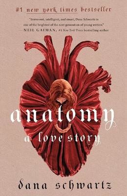 Schwartz, Dana | Anatomy : A Love Story