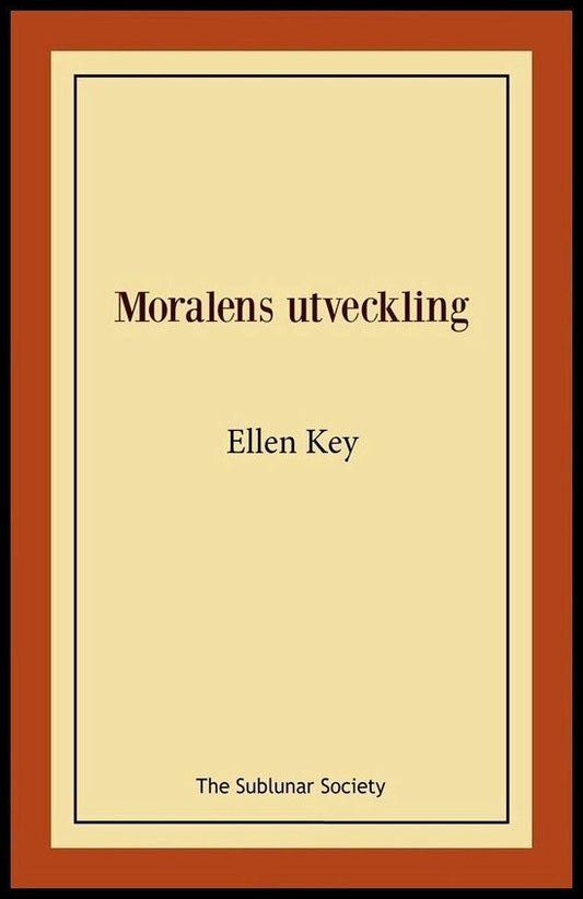 Key, Ellen | Moralens utveckling