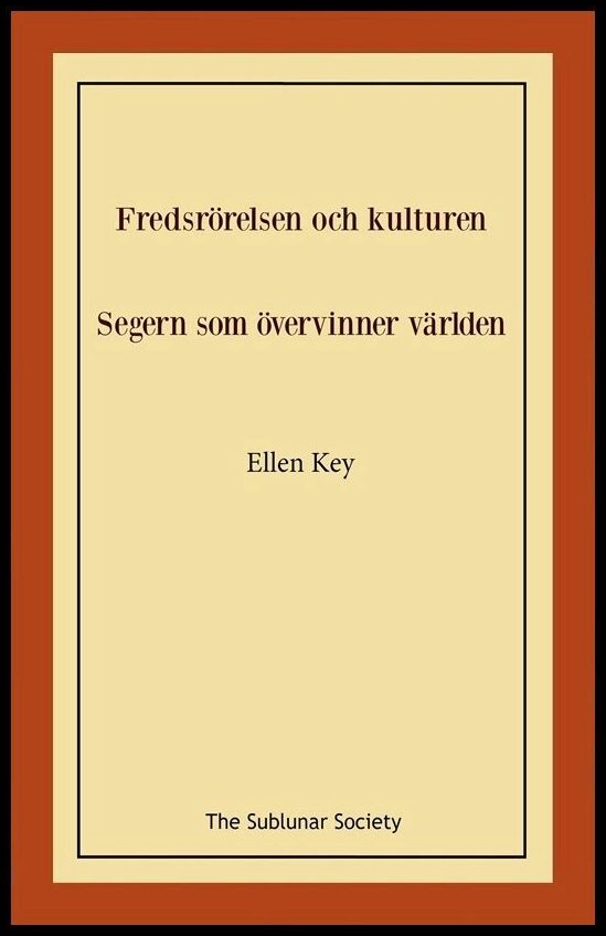 Key, Ellen | Fredsrörelsen och kulturen | Segern som övervinner världen