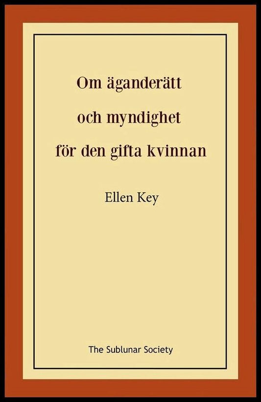 Key, Ellen | Om äganderätt och myndighet för den gifta kvinnan