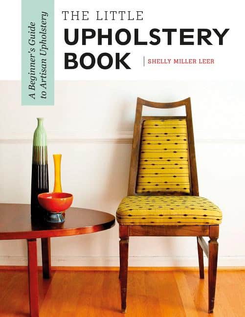 Shelly Miller Leer | The Little Upholstery Book