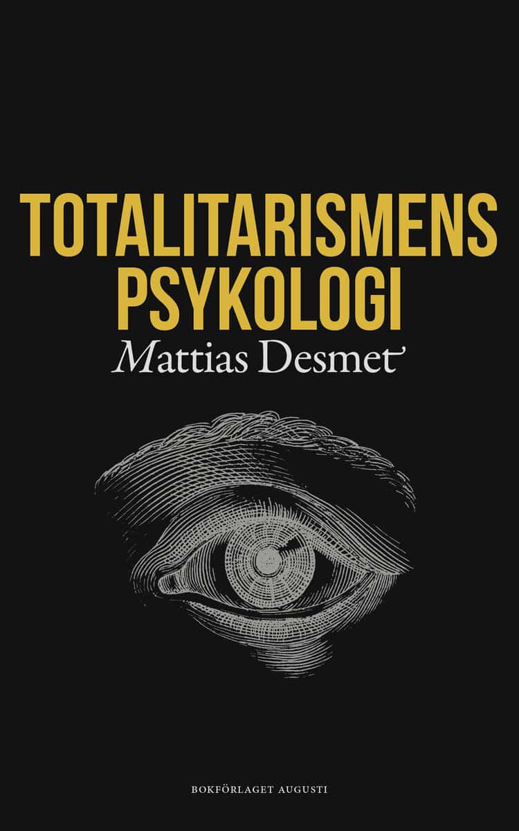 Desmet, Mattias | Totalitarismens psykologi