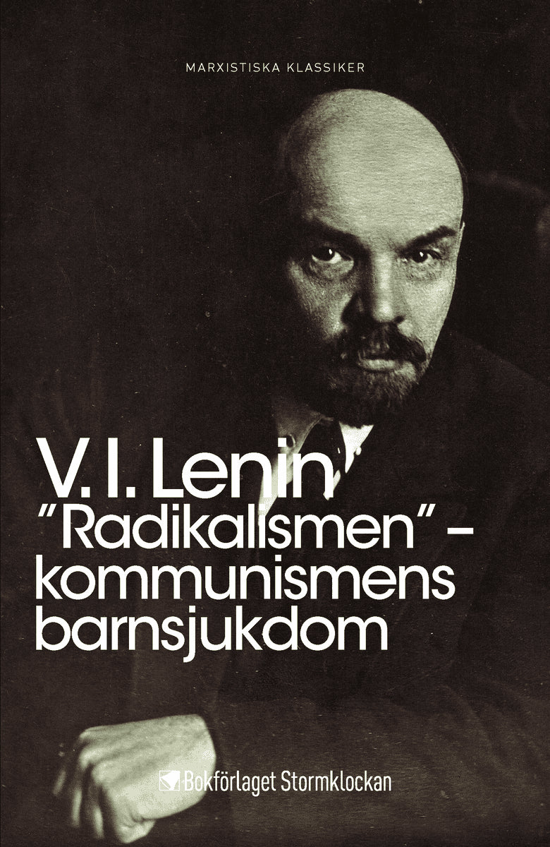 Lenin, Vladimir Iljitj | ”Radikalismen” – kommunismens barnsjukdom