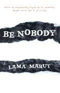 Lama Marut | Be Nobody