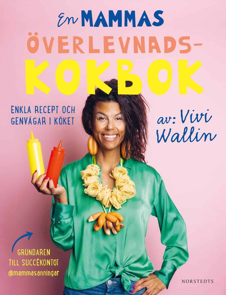 Wallin, Vivi | En mammas överlevnadskokbok : Enkla recept och genvägar i köket