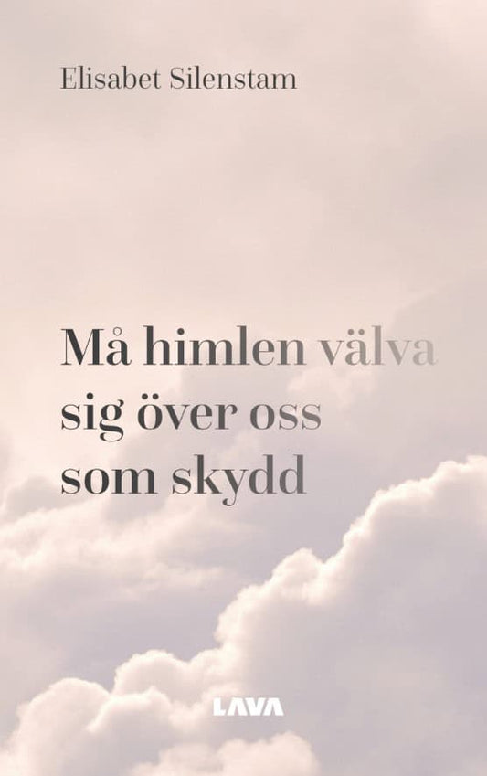 Silenstam, Elisabet | Må himlen välva sig över oss som skydd