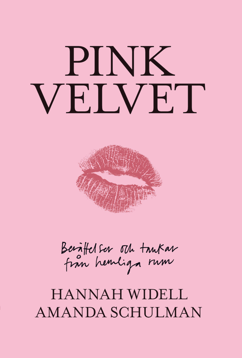 Widell, Hannah | Schulman, Amanda | Pink velvet : Berättelser och tankar från hemliga rum