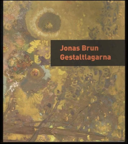 Brun, Jonas | Gestaltlagarna. Dikter