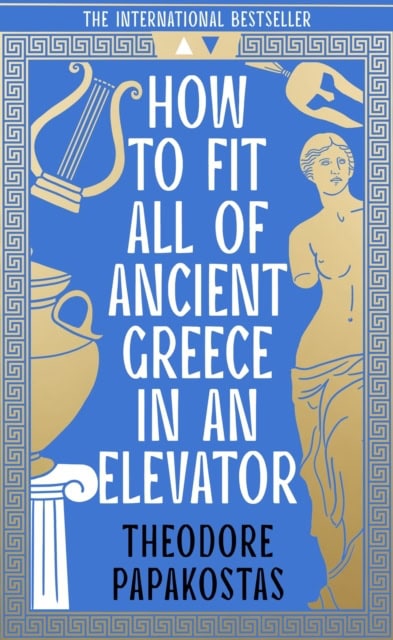 Papakostas, Theodore | How to Fit All of Ancient Greece in an Elevator