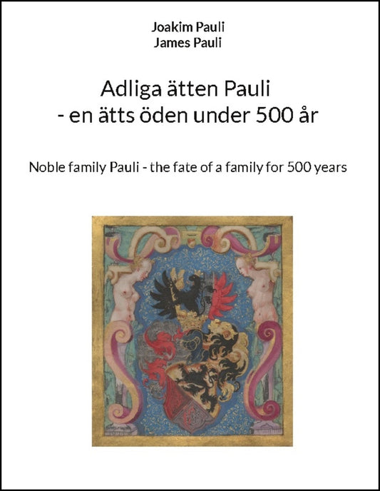 Pauli, Joakim | Adliga ätten Pauli : Noble family Pauli - the f