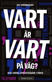 Strömquist, Siv | Vart är vart på väg? : Och andra språkfrågor i tiden