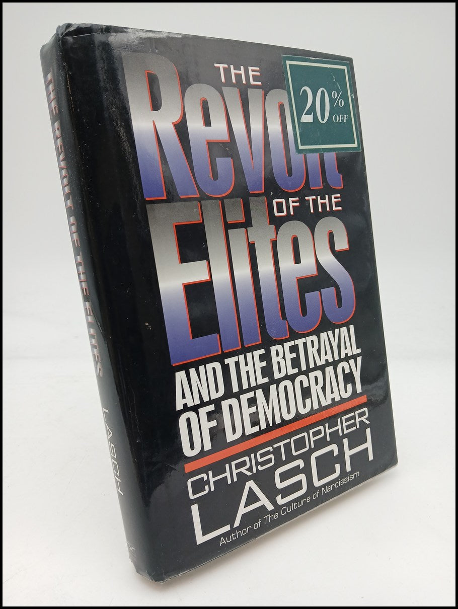 Lasch, Christopher | The revolt of the elites and the betrayal of democracy