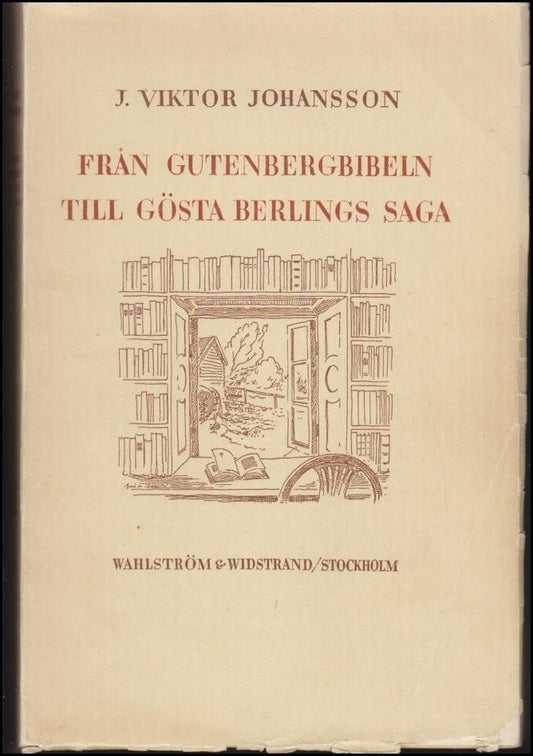 Johansson, J. Viktor | Från Gutenbergbibeln till Gösta Berlings saga : Vandringar i bibliotheca qvarnforsiana