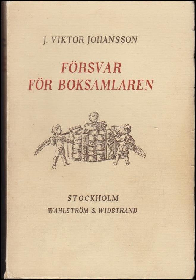 Johansson, J. Viktor | Försvar för boksamlaren : Fyra uppsatser om böcker