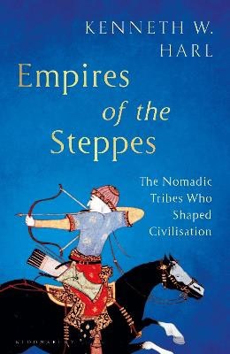 Harl, Kenneth W. | Empires of the Steppes