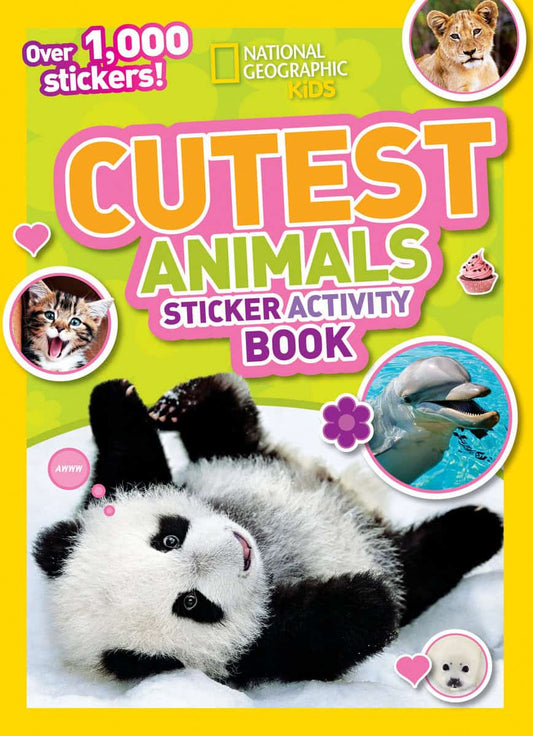 National Geographic Kids | National Geographic Kids Cutest Animals Sticker Activity Book : Over 1,000 stickers!