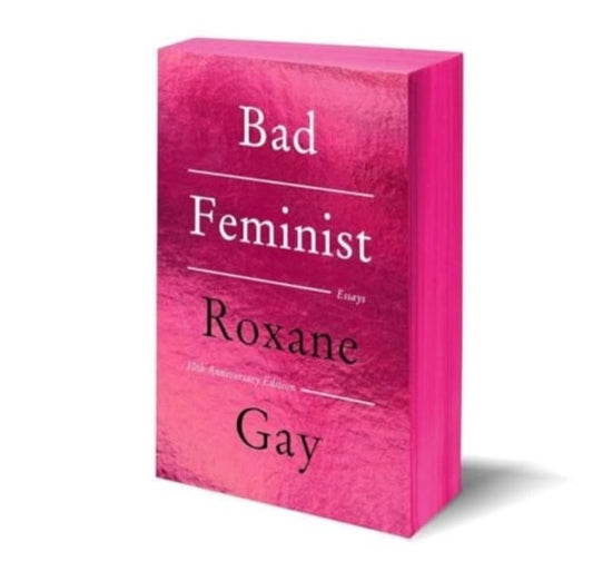 Gay, Roxane | Bad Feminist [Tenth Anniversary Edition]